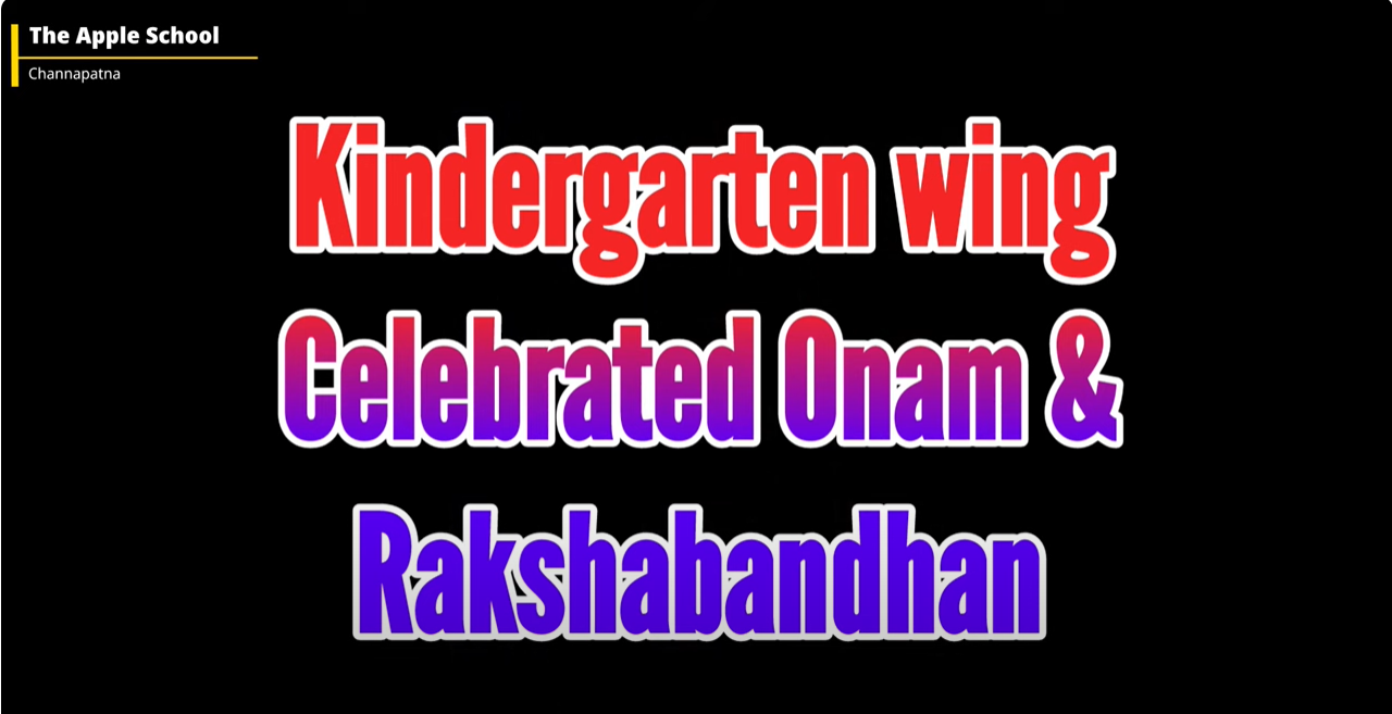 Celebrated Onam & Rakshabandhan @theappleschool2086 Channapatna - 562160